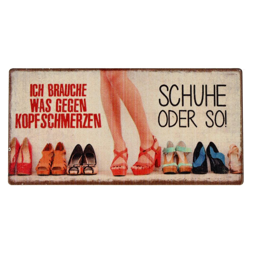 Kühlschrankmagnet ICH BRAUCHE WAS GEGEN KOPFSCHMERZEN SCHUHE ODER SO! 10x5cm